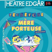 Recherche Mère Porteuse - Théâtre Edgar, Paris photo