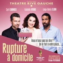 Rupture à Domicile - Théâtre Rive Gauche, Paris photo