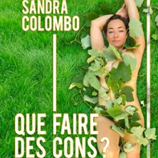 Sandra Colombo dans "Quoi faire des cons ?" - Le Point-Virgule, Paris photo