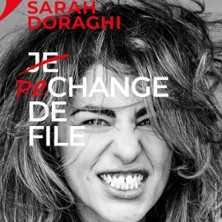 Sarah Doraghi  - Je Rechange de File - Théâtre de l'Oeuvre, Paris photo