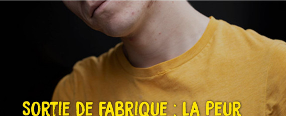 Sortie de fabrique : La Peur photo