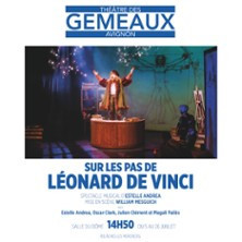 Sur les Pas de Léonard de Vinci - Théâtre des Gémeaux, Avignon photo