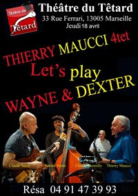 Thierry Maucci Quartet dans Let's play Wayne and Dexter photo