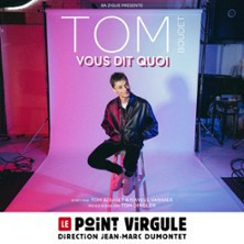 Tom Boudet Vous Dit Quoi - Le Point-Virgule, Paris photo