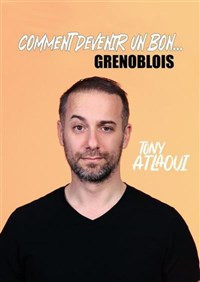 Tony Atlaoui dans Comment devenir un bon Grenoblois photo