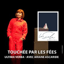 Touchée Par Les Fées - Ultima Verba - Avec Ariane Ascaride - La Scala, Paris photo