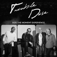 Trouble Dose  Size The Moment Experience photo