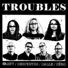 Troubles - V.Despentes + Zéro + Casey + B.Dalle photo