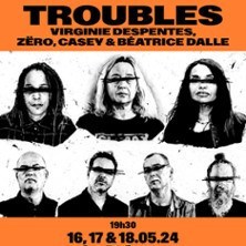 Troubles : Virginies Despentes + Zëro + Casey + Béatrice Dalle photo