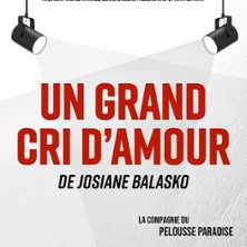 Un Grand Cri d'Amour - Une Comédie De Josiane Balasko photo