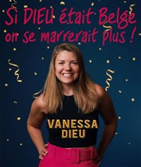 Vanessa Dieu dans Si Dieu était Belge, on se marrerait plus ! photo
