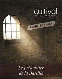 Visite enquête : le prisonnier de la Bastille photo