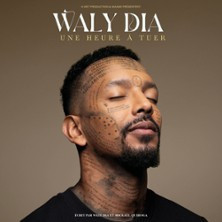 Waly Dia -  Une Heure à Tuer - Tournée photo