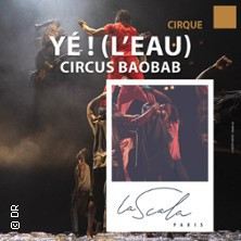 Yé ! (L'eau) par Circus Baobab - La Scala, Paris photo